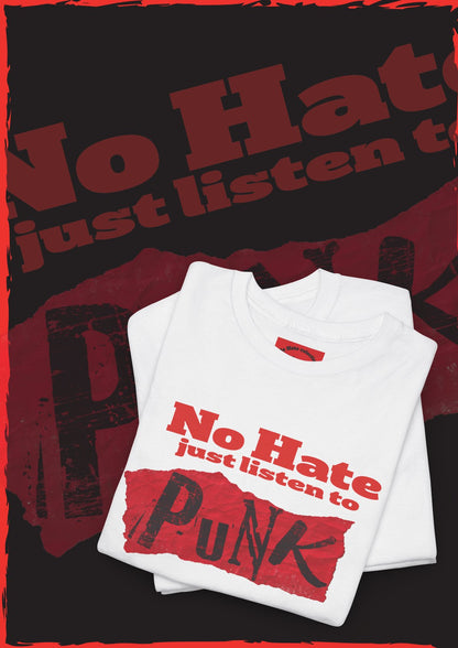 NO HATE. JUST LISTEN TO PUNK. – Statement Tee